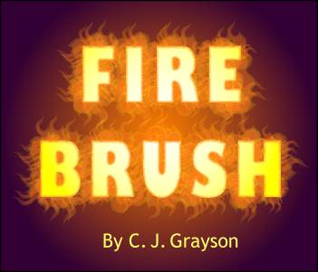 Fire Brush © C. J. Grayson