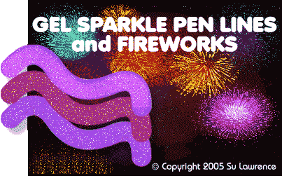 Gel Sparkle Pen and Fireworks Guest Tutorial 2005 Su Lawrence