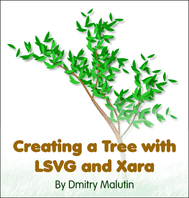 Creating a Tree with LSVG and Xara X 2004 Dmitry Malutan