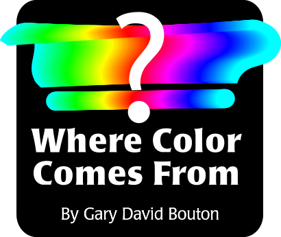 Where Color Comes From By Gary David Bouton