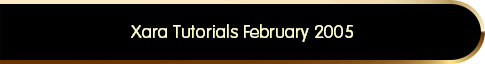 Xara Tutorials February 2005