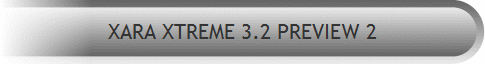 XARA XTREME 3.2 PREVIEW 2